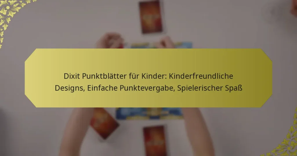 Dixit Punktblätter für Kinder: Kinderfreundliche Designs, Einfache Punktevergabe, Spielerischer Spaß