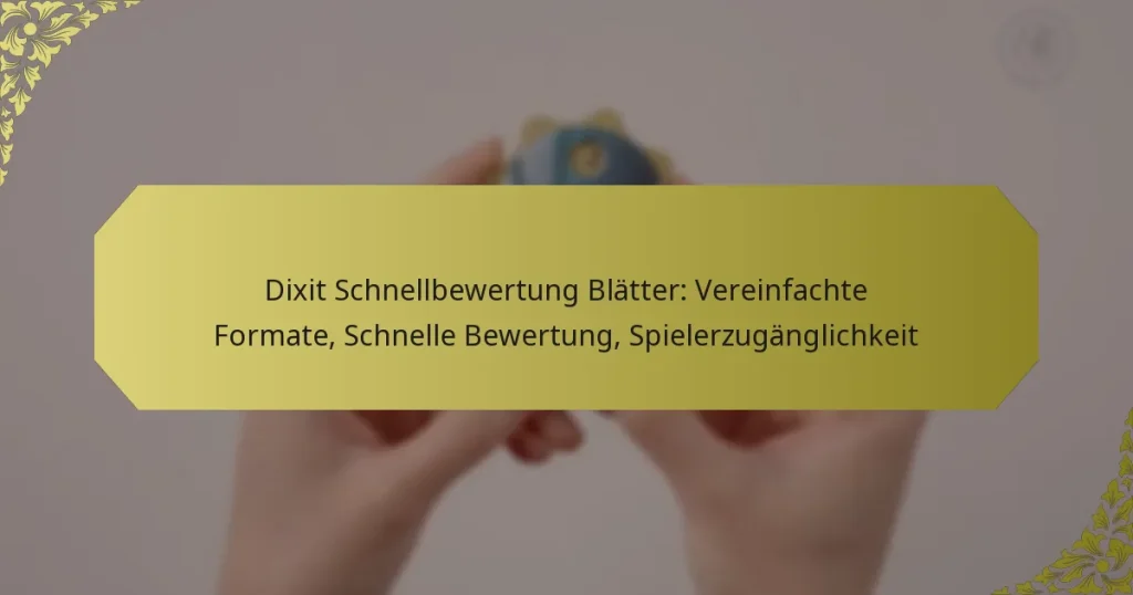 Dixit Schnellbewertung Blätter: Vereinfachte Formate, Schnelle Bewertung, Spielerzugänglichkeit