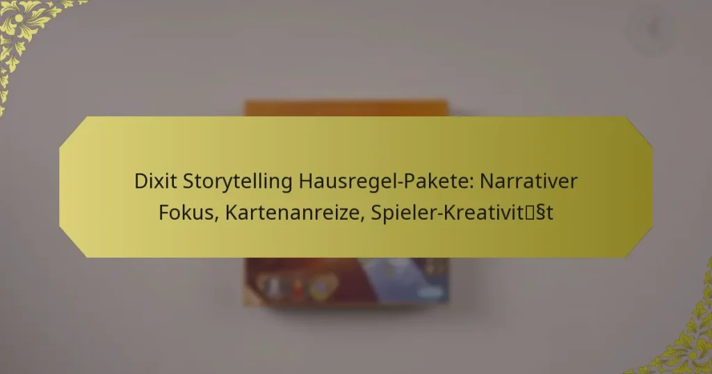 Dixit Storytelling Hausregel-Pakete: Narrativer Fokus, Kartenanreize, Spieler-Kreativität