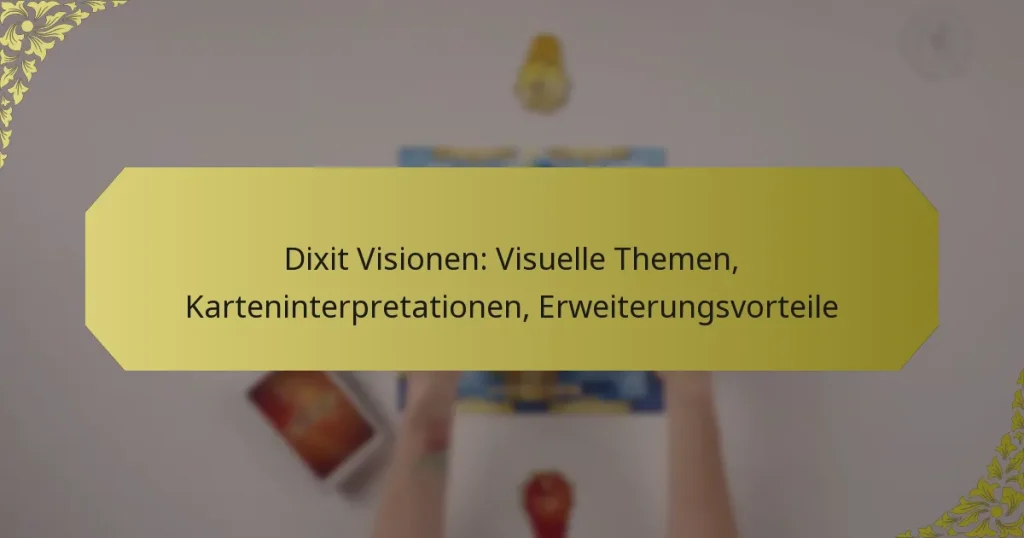 Dixit Visionen: Visuelle Themen, Karteninterpretationen, Erweiterungsvorteile