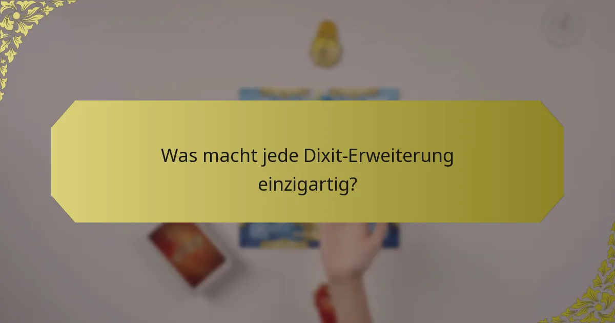 Was macht jede Dixit-Erweiterung einzigartig?