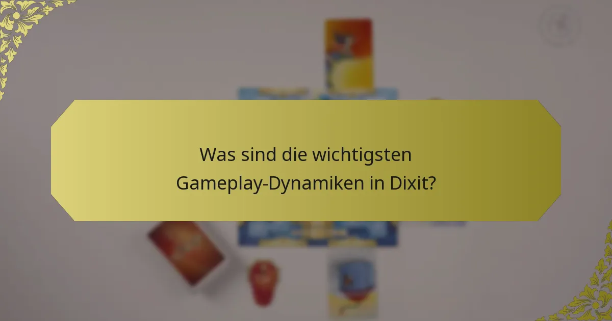 Was sind die wichtigsten Gameplay-Dynamiken in Dixit?