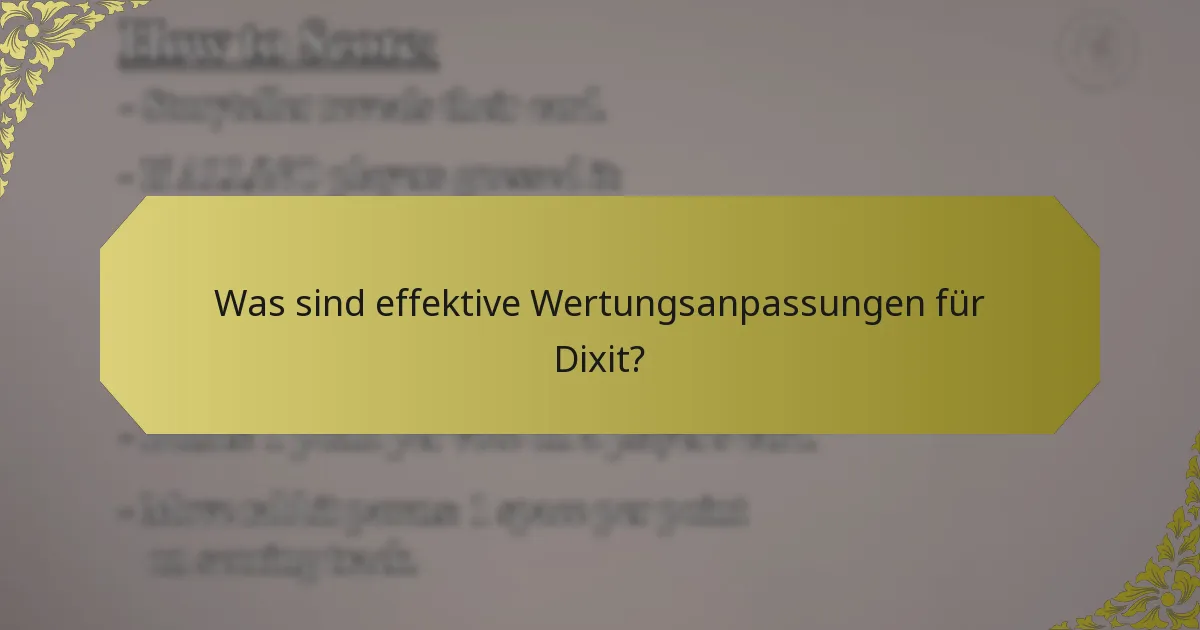 Was sind effektive Wertungsanpassungen für Dixit?
