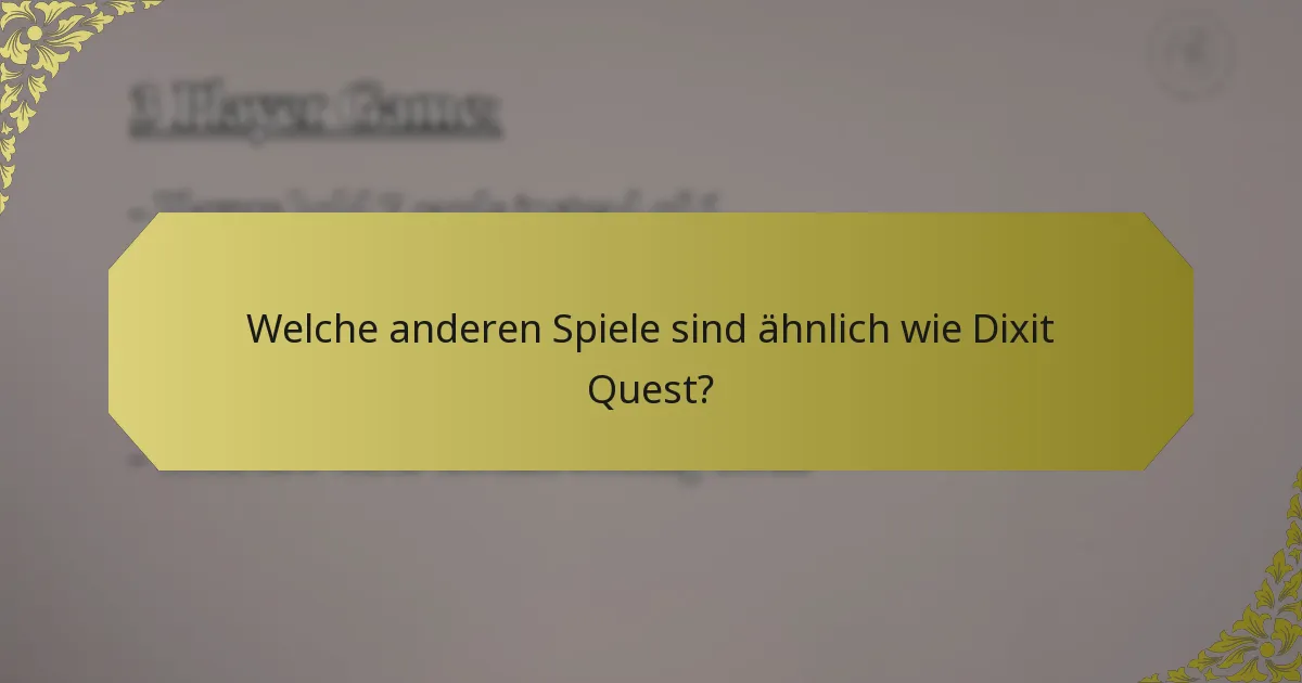 Welche anderen Spiele sind ähnlich wie Dixit Quest?