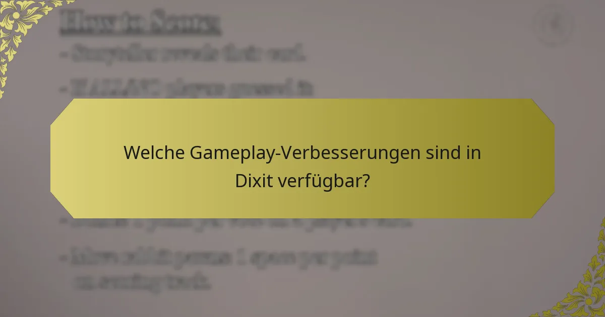 Welche Gameplay-Verbesserungen sind in Dixit verfügbar?