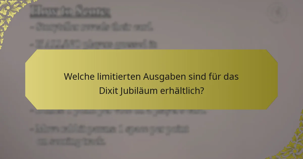 Welche limitierten Ausgaben sind für das Dixit Jubiläum erhältlich?