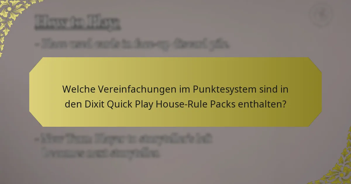 Welche Vereinfachungen im Punktesystem sind in den Dixit Quick Play House-Rule Packs enthalten?