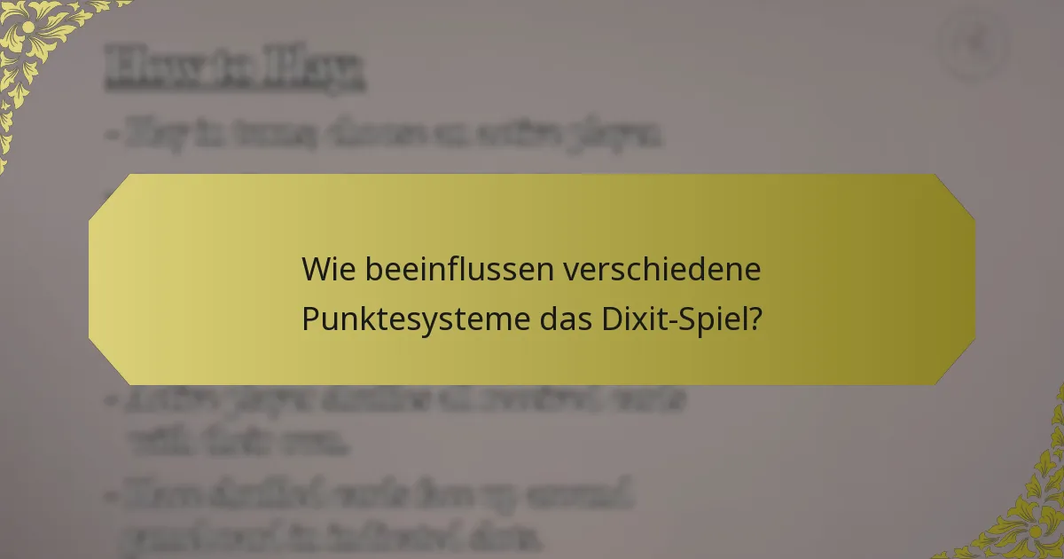 Wie beeinflussen verschiedene Punktesysteme das Dixit-Spiel?