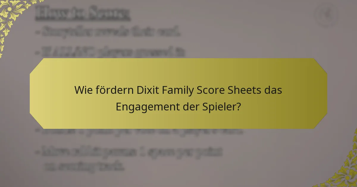 Wie fördern Dixit Family Score Sheets das Engagement der Spieler?