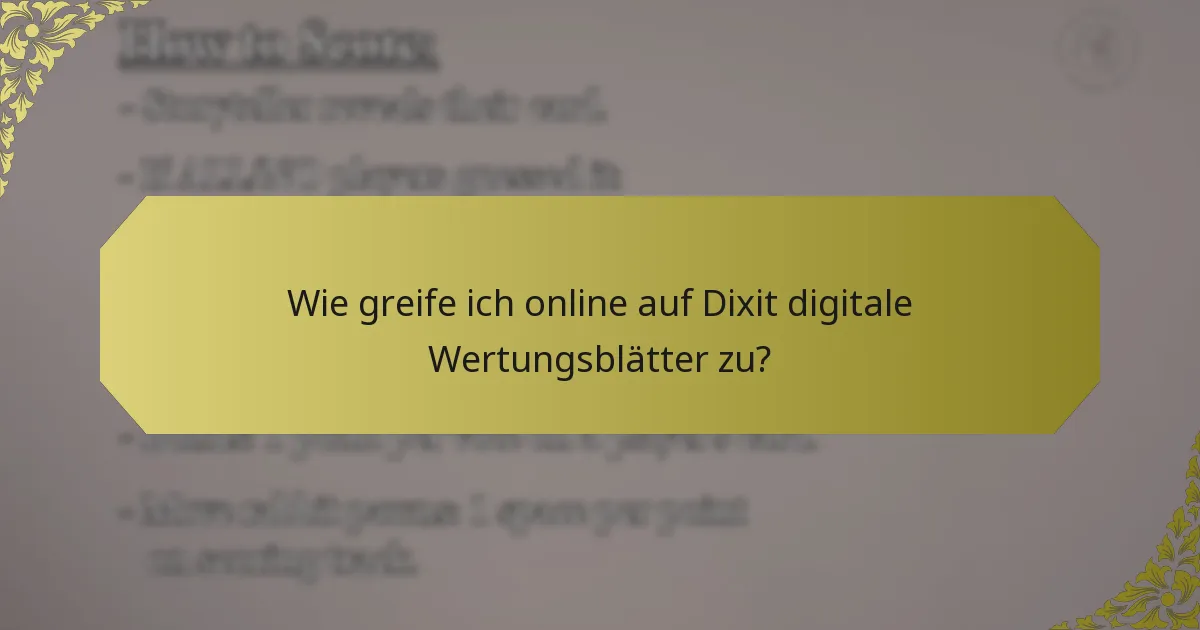 Wie greife ich online auf Dixit digitale Wertungsblätter zu?