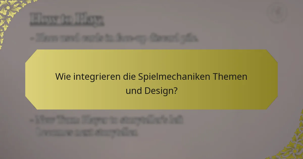 Wie integrieren die Spielmechaniken Themen und Design?