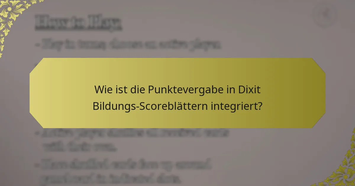 Wie ist die Punktevergabe in Dixit Bildungs-Scoreblättern integriert?