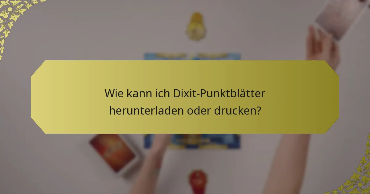 Wie kann ich Dixit-Punktblätter herunterladen oder drucken?