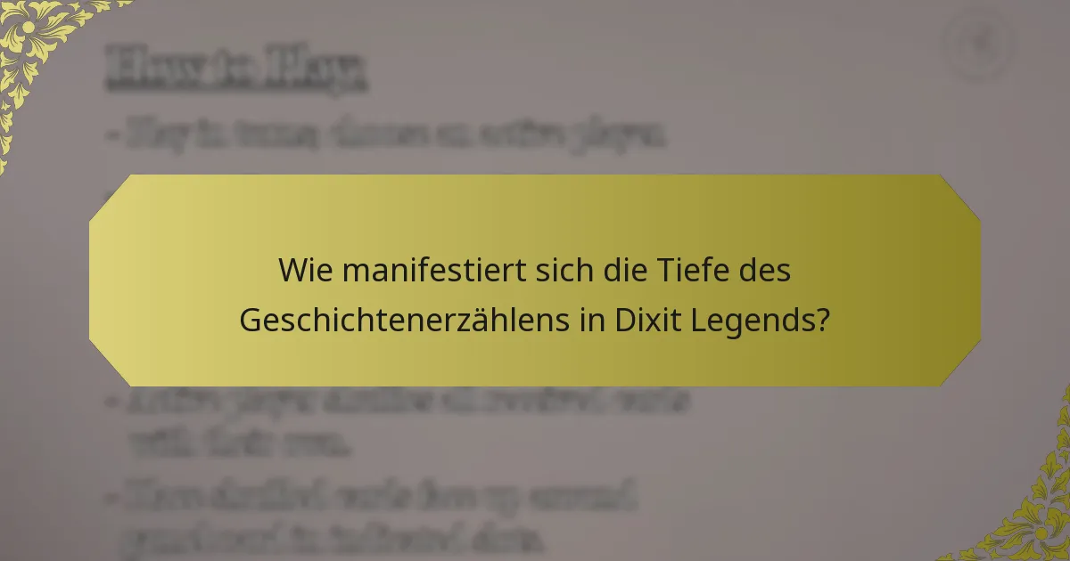 Wie manifestiert sich die Tiefe des Geschichtenerzählens in Dixit Legends?