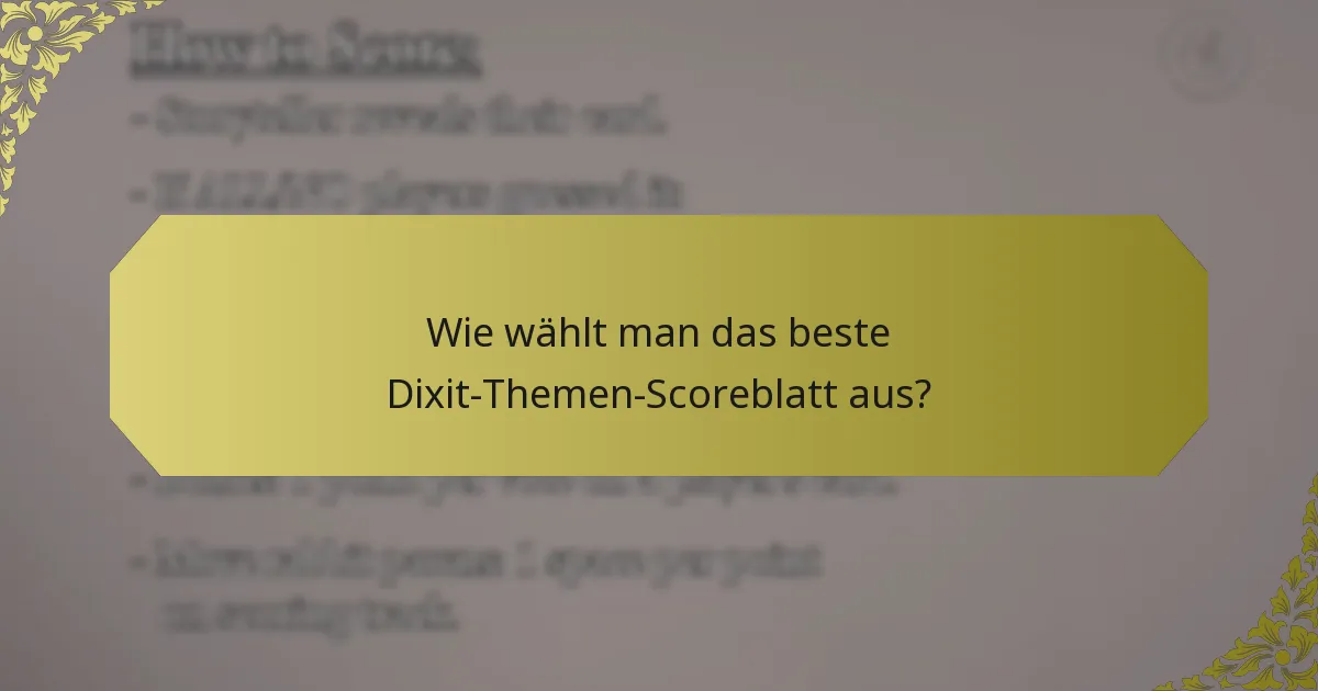 Wie wählt man das beste Dixit-Themen-Scoreblatt aus?
